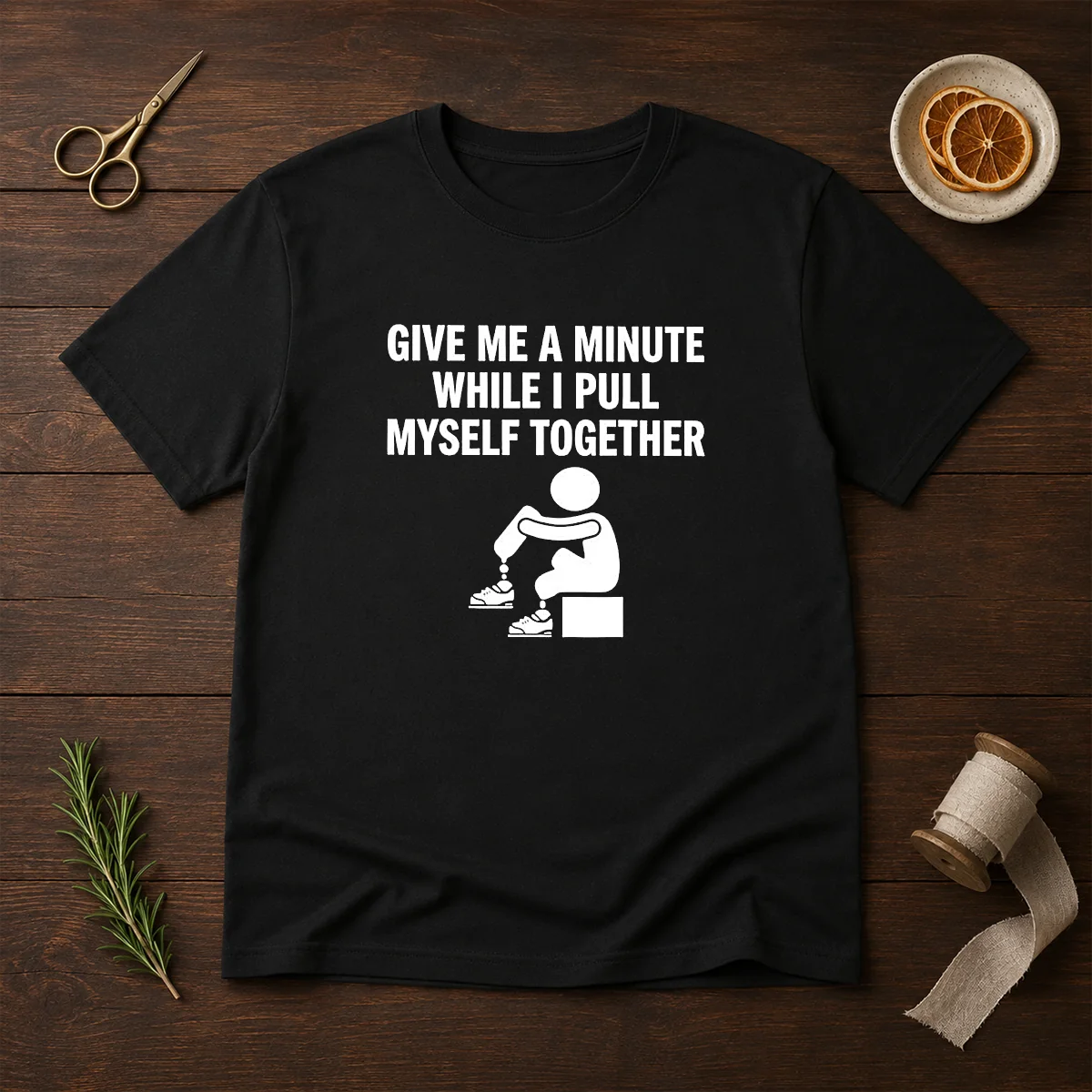 Funny Give Me A Minute While I Pull Myself Together Shirt