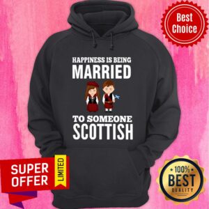 Alternative view of Official Happiness Is Being Married To Someone Scottish Shirt