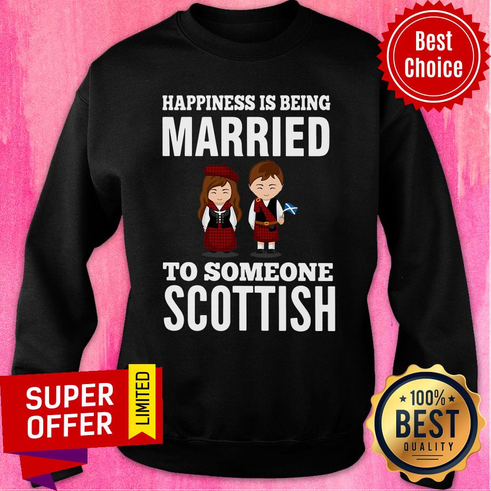 Official Happiness Is Being Married To Someone Scottish Shirt - Image 5