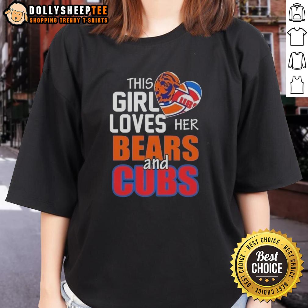 Hot This Girl Loves Her Chicago Sports Bears And Cubs T-Shirt - Image 3