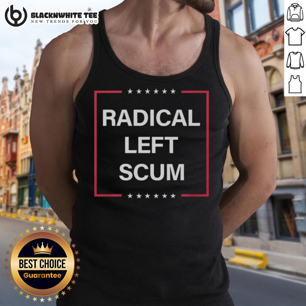 Original Radical Left Scum Anti Maga Anti Trump T-Shirt - Image 4