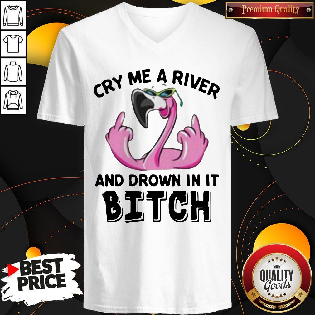 Flamingo Cry Me A River And Drown In It Bitch Shirt - Image 2