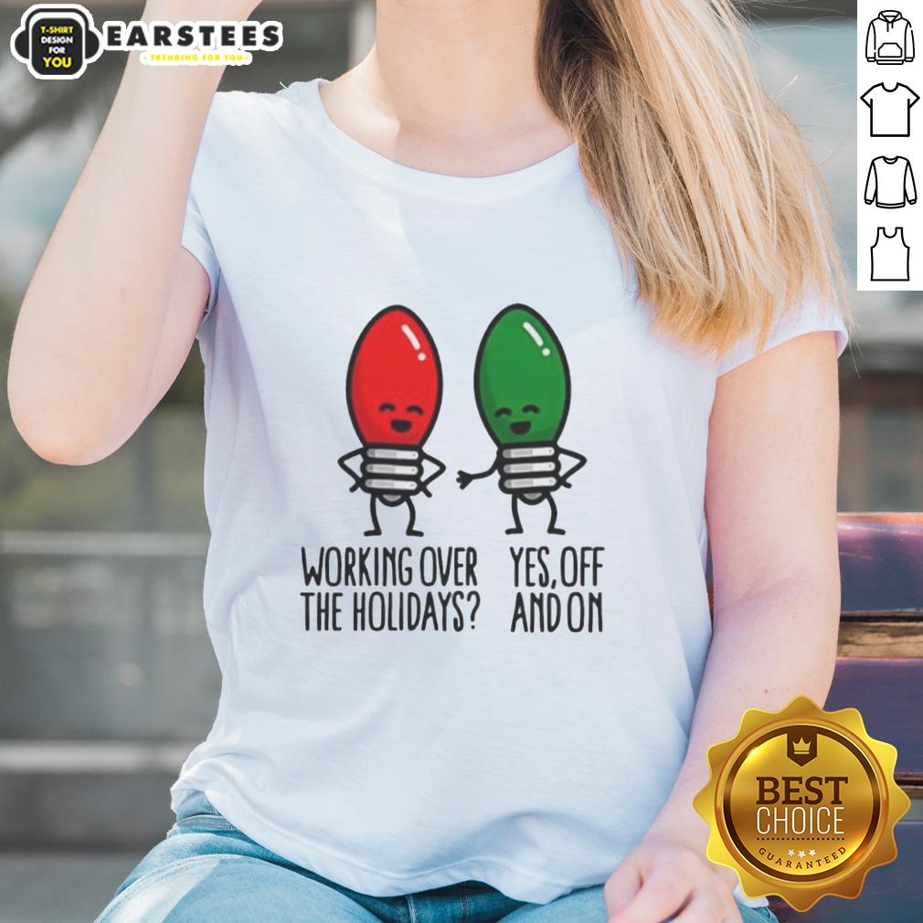Good Christmas Lights Pun Working Over Holidays Funny 2025 T-Shirt - Image 3