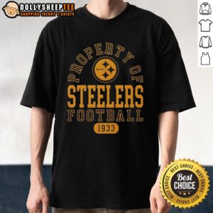 Official Property Of Pittsburgh Steelers Football Since 1933 T-Shirt