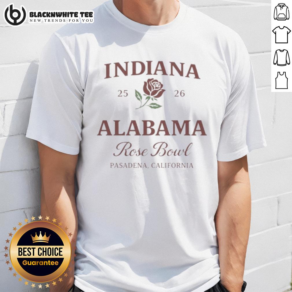 Premium Indiana Vs Alabama 2026 Rose Bowl Pasadena California T-Shirt