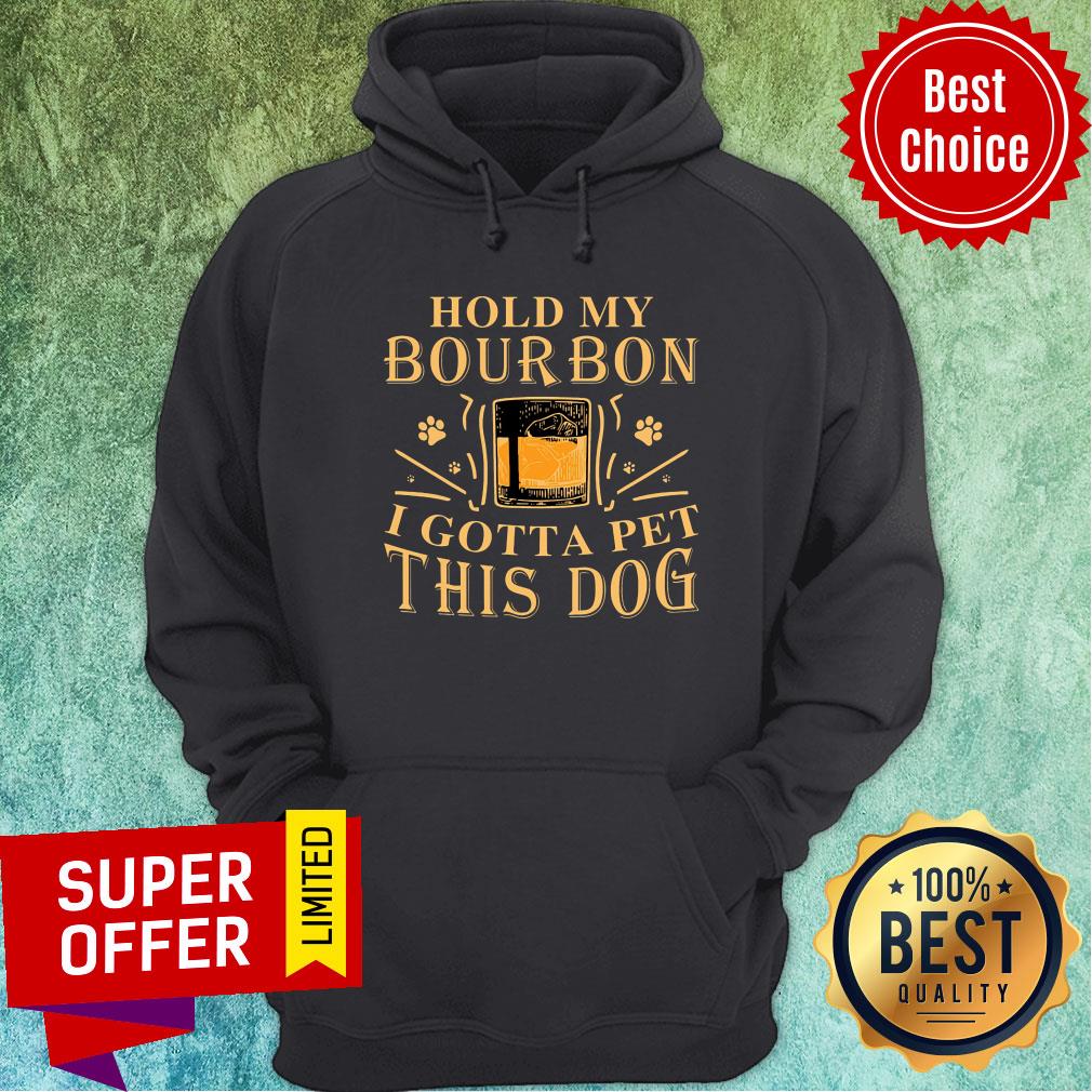 Hold My Bourbon I Gotta Pet This Dog Shirt - Image 5