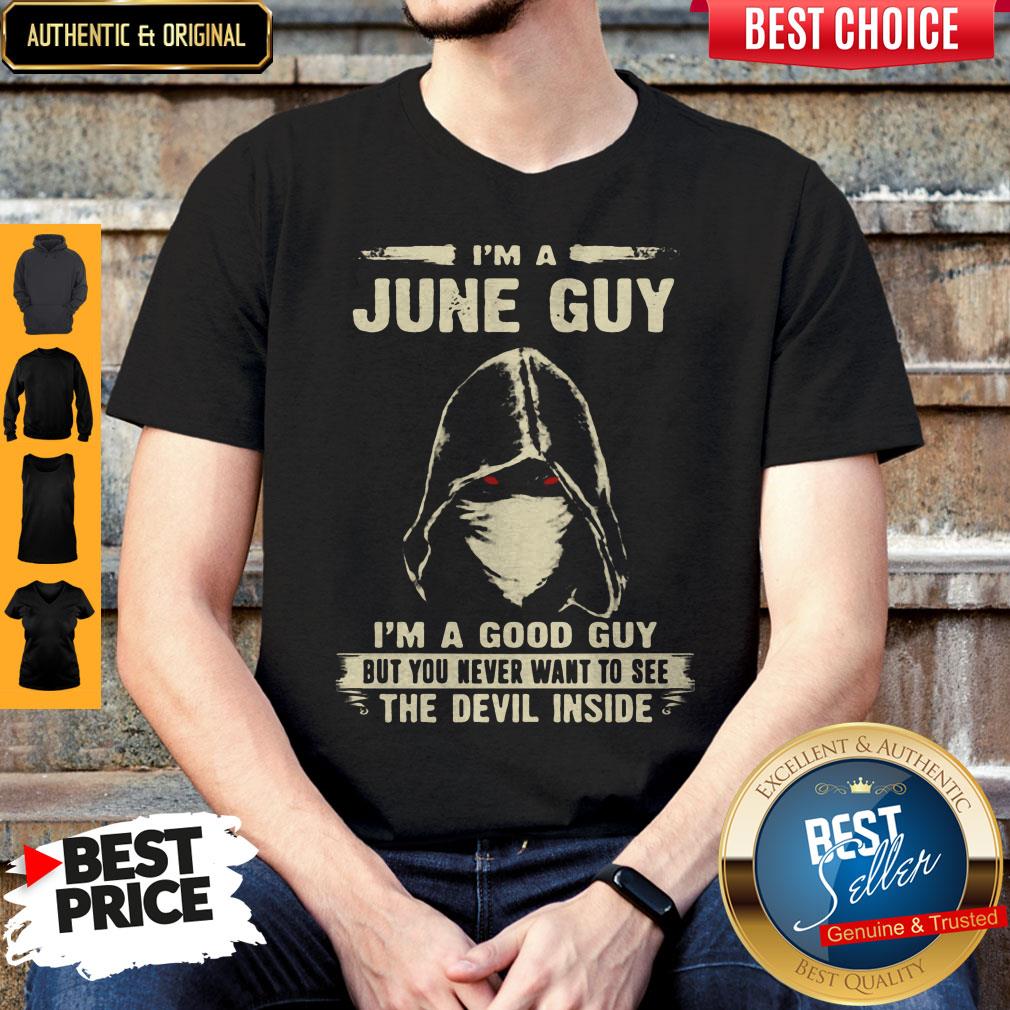 Nice Death Mask I'm A June Guy I'm A Good Guy But You Never Want To See The Devil Inside Shirt