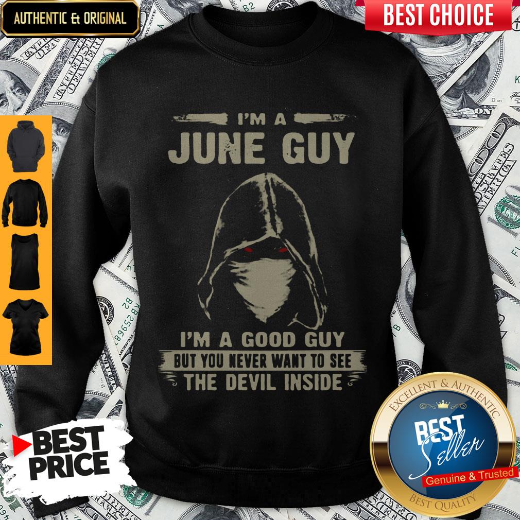 Nice Death Mask I'm A June Guy I'm A Good Guy But You Never Want To See The Devil Inside Shirt - Image 3
