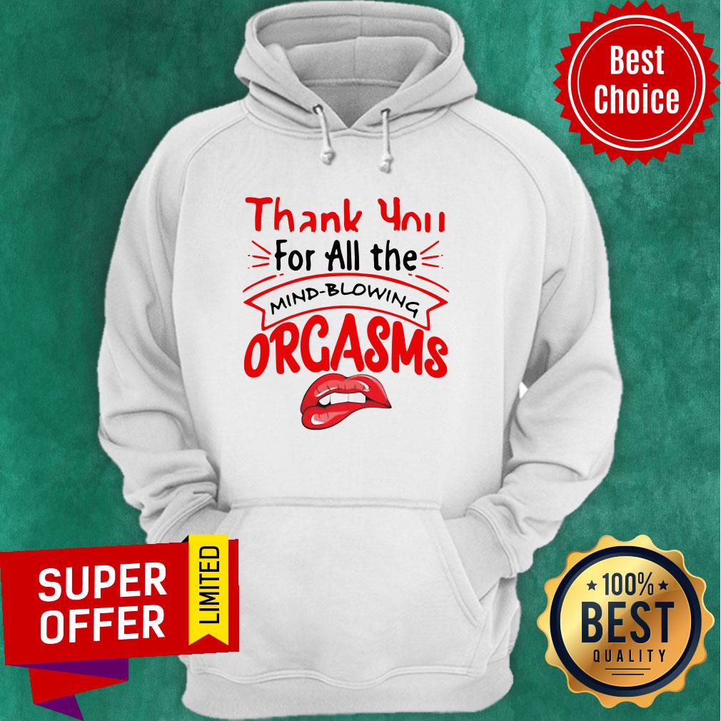 Nice Thanks For All The Orgasms Bite Lips Shirt - Image 3