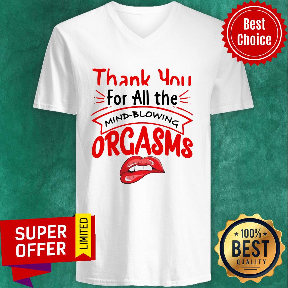 Nice Thanks For All The Orgasms Bite Lips Shirt - Image 4