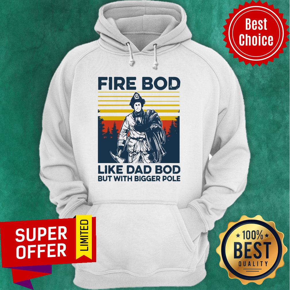 Official Firefighter Fire Bod Like Dad Bod But With Bigger Pole Vintage Shirt - Image 3