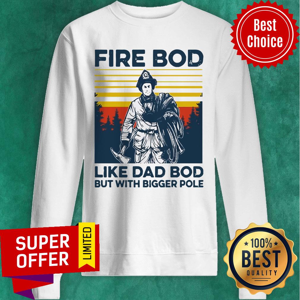 Official Firefighter Fire Bod Like Dad Bod But With Bigger Pole Vintage Shirt - Image 2