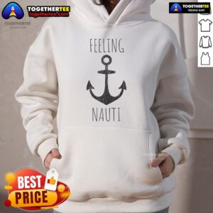 Alternative view of Nice Feelin Nauti Anchor Nautical Boat And Ship Lovers T-Shirt