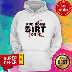 Alternative view of Baseball Rub Some Dirt On It Shirt