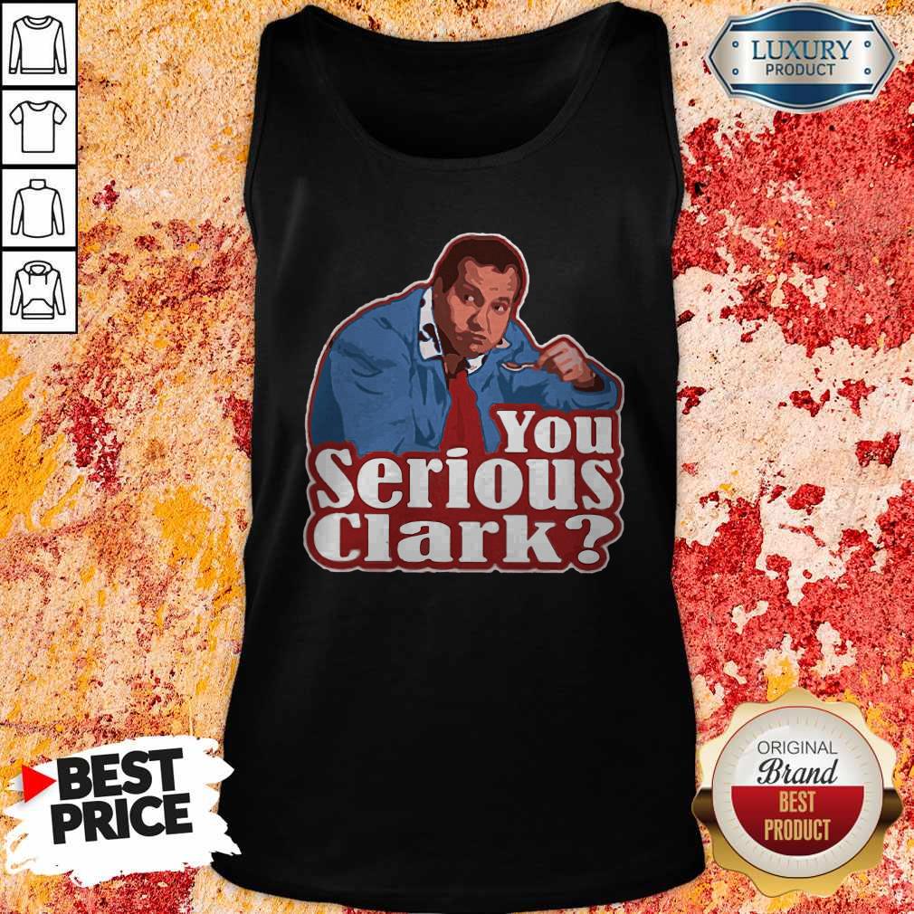 Good Cousin Eddie You Serious Clark Shirt - Image 4