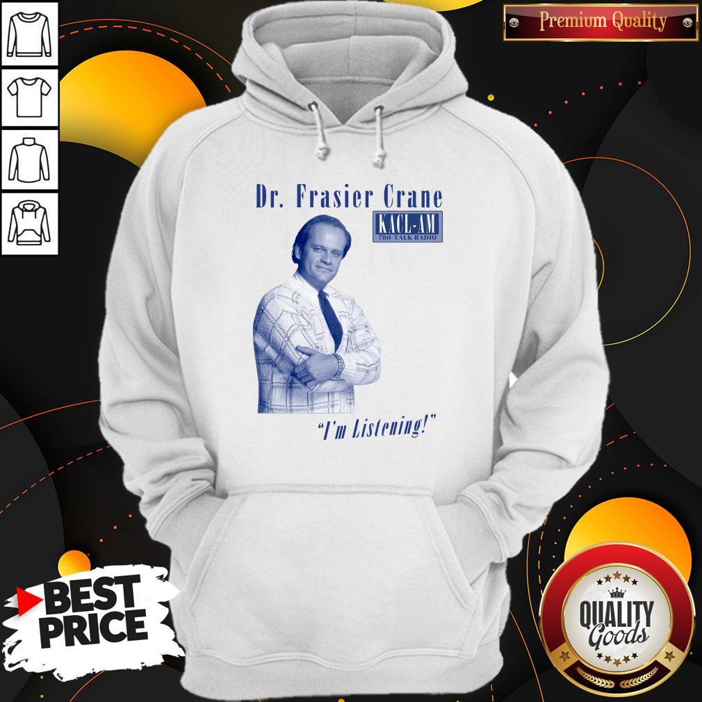 Top Dr Frasier Crane I'm Listening Shirt - Image 5