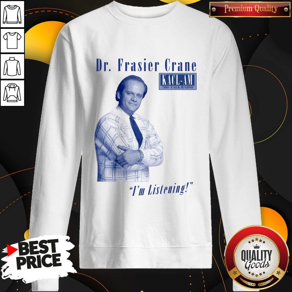 Top Dr Frasier Crane I'm Listening Shirt - Image 4