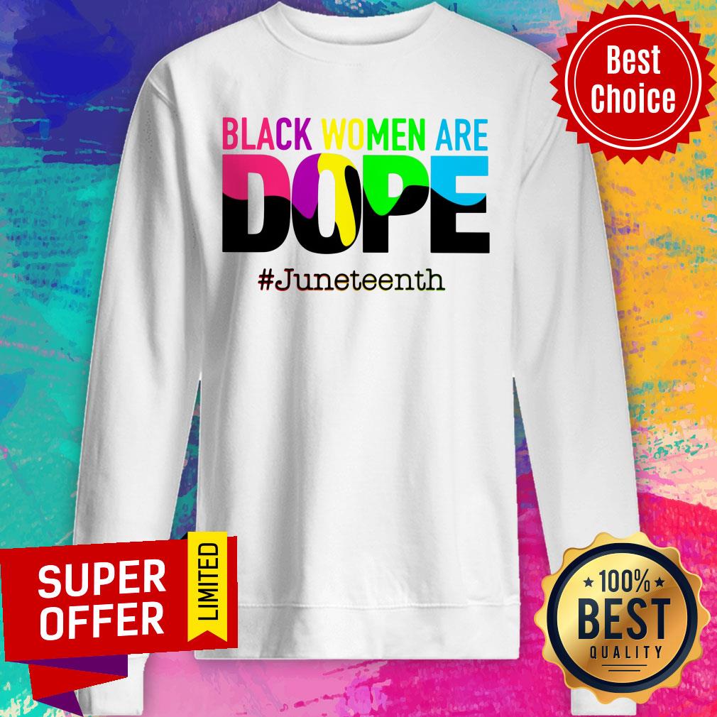 Black Women Are Dope June Teenth Shirt - Image 5