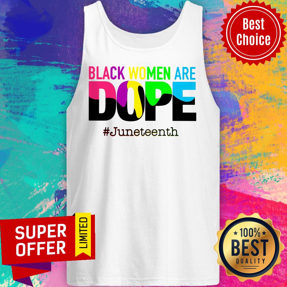Black Women Are Dope June Teenth Shirt - Image 4