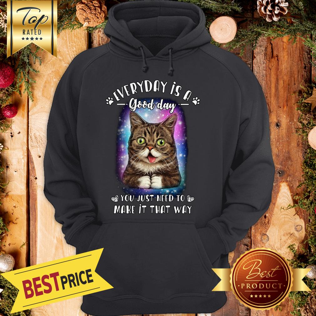 Lil Bub Every Day Is A Good Day You Just Need To Make It That Way Shirt - Image 5