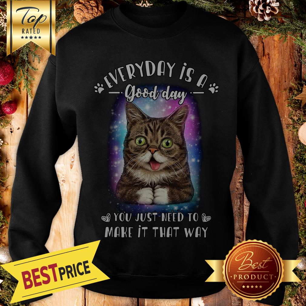 Lil Bub Every Day Is A Good Day You Just Need To Make It That Way Shirt - Image 4