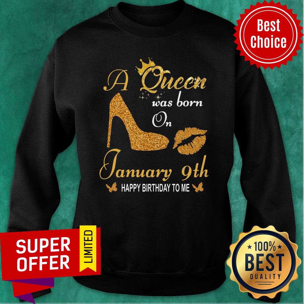 Nice A Queen Was Born On 9th January Happy Birthday To Me Shirt - Image 5