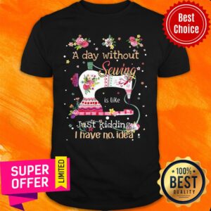 Official Day Without Sewing Is Like Shirt