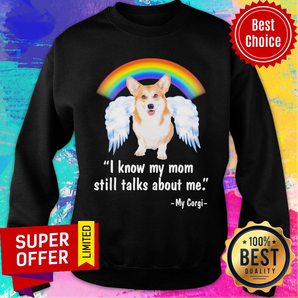 Pembroke Welsh Corgi I Know My Mom Still Talks About Me Angel Shirt - Image 5