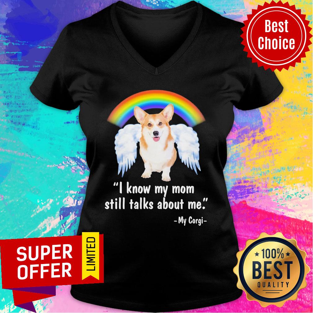 Pembroke Welsh Corgi I Know My Mom Still Talks About Me Angel Shirt - Image 3