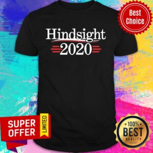 Premium Hindsight 2020 Shirt