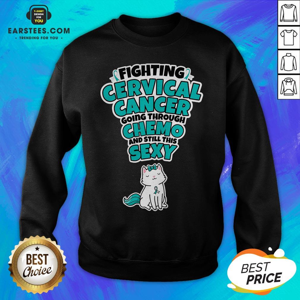 Good Cat Fighting Cervical Cancer Going Through Chemo And Still This Sexy Shirt - Image 5