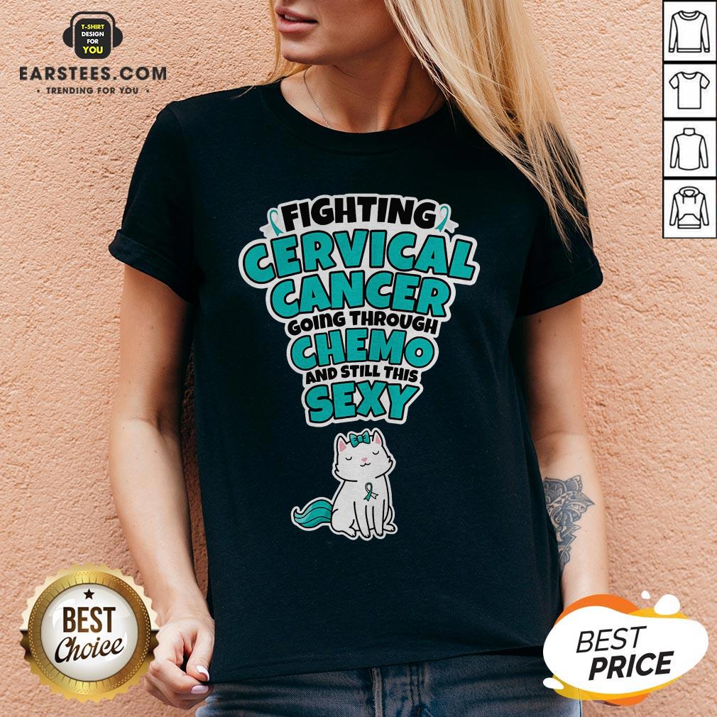 Good Cat Fighting Cervical Cancer Going Through Chemo And Still This Sexy Shirt - Image 3