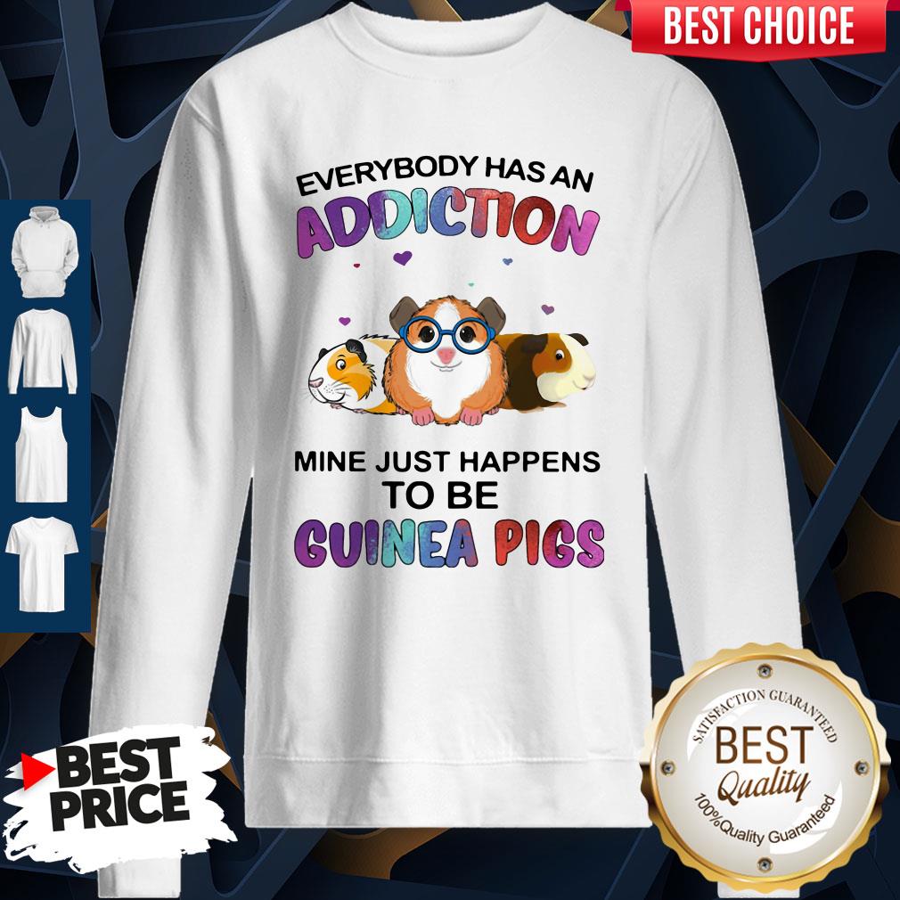 Everybody Has An Addiction Mine Just Happens To Be Guinea Pigs Shirt - Image 4