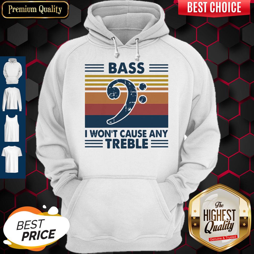 Funny Bass Guitar Bass I Won't Cause Any Treble Vintage Shirt - Image 5