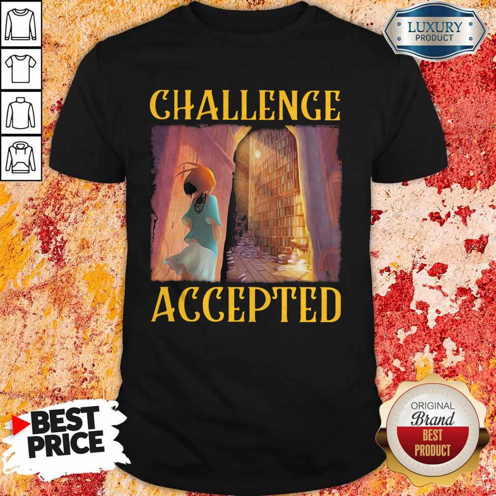 Premium Challenge Accepted Girl In Library Shirt