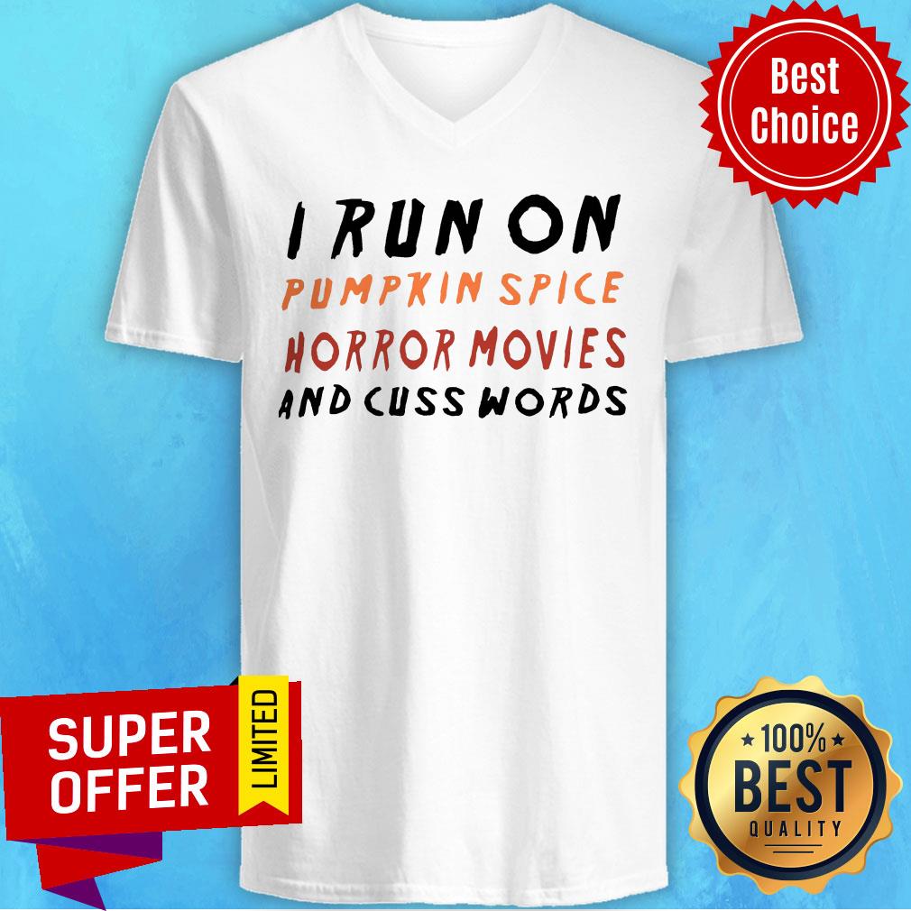 I Run On Pumpkin Spice Horror Movies And Cuss Words Shirt - Image 4