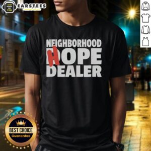 Awesome Neighborhood Hope Dealer Support Addiction Recovery T-Shirt