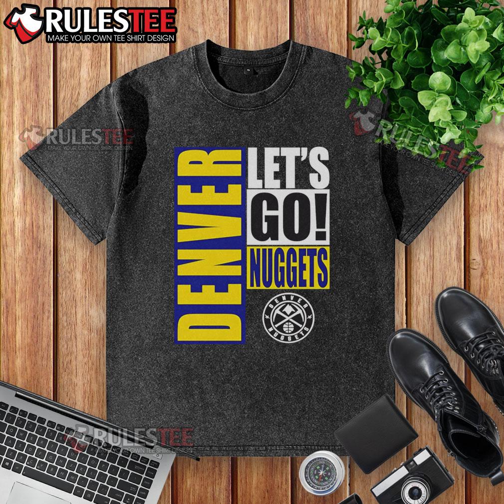 Nice Denver Nuggets Let's Go Design T-Shirt - Image 6