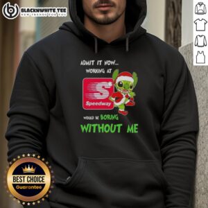 Alternative view of Good Stitch Admit It Now Working At Speedway Would Be Boring Without Me T-Shirt