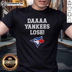 Nice Daaaa Yankees Lose Toronto Blue Jays Baseball Logo T-Shirt
