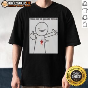 Hot There Are No Guns In Britain 2026 T-Shirt