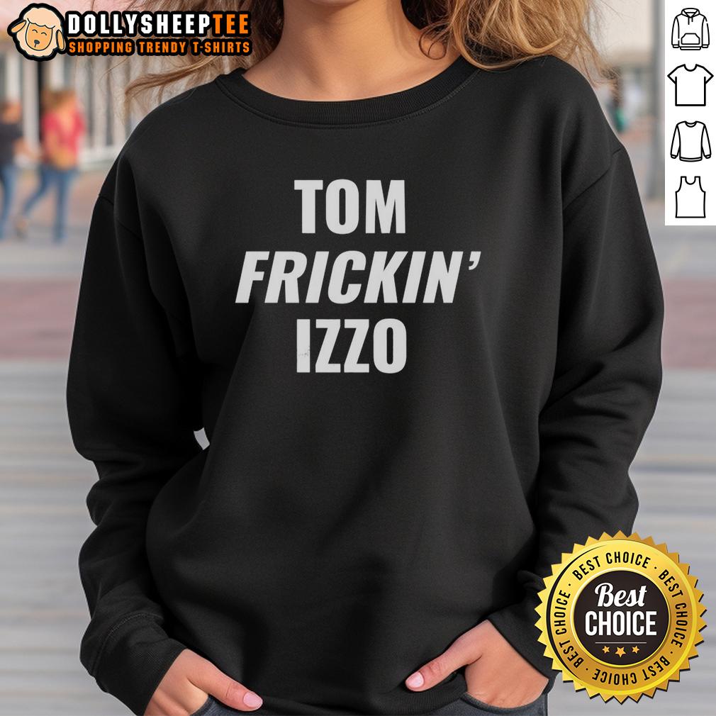 Hot Tom Frickin' Izzo T-Shirt - Image 5