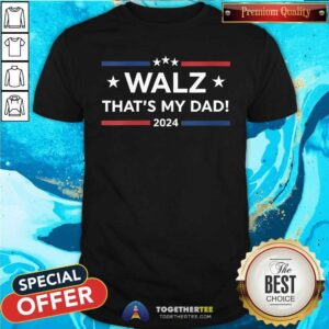 Original Walz Son That’s My Dad Kamala Harris Tim Walz 2024 T-Shirt