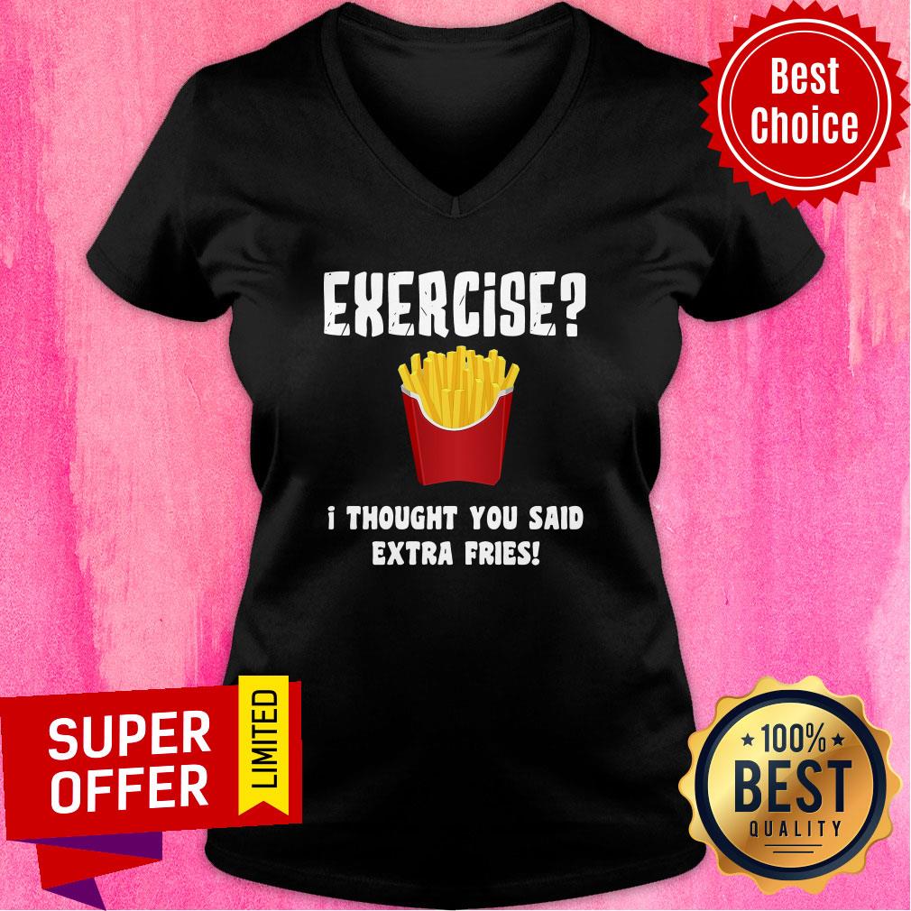 Awesome Exercise I Thought You Said Extra Fries Shirt - Image 3