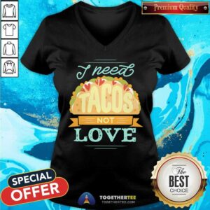 Alternative view of Beautiful I Need Tacos Not Love Shirt
