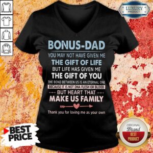 Alternative view of Bonus Dad The Gift For Life Make Us Family Shirt