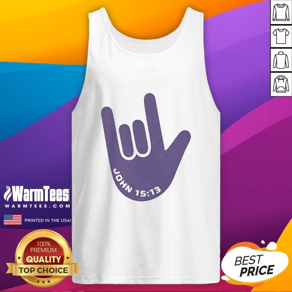 Pretty I Love You Hand Sign American Sign Language Jesus Christ Bible Christianity John 15 13 T-Shirt - Image 4
