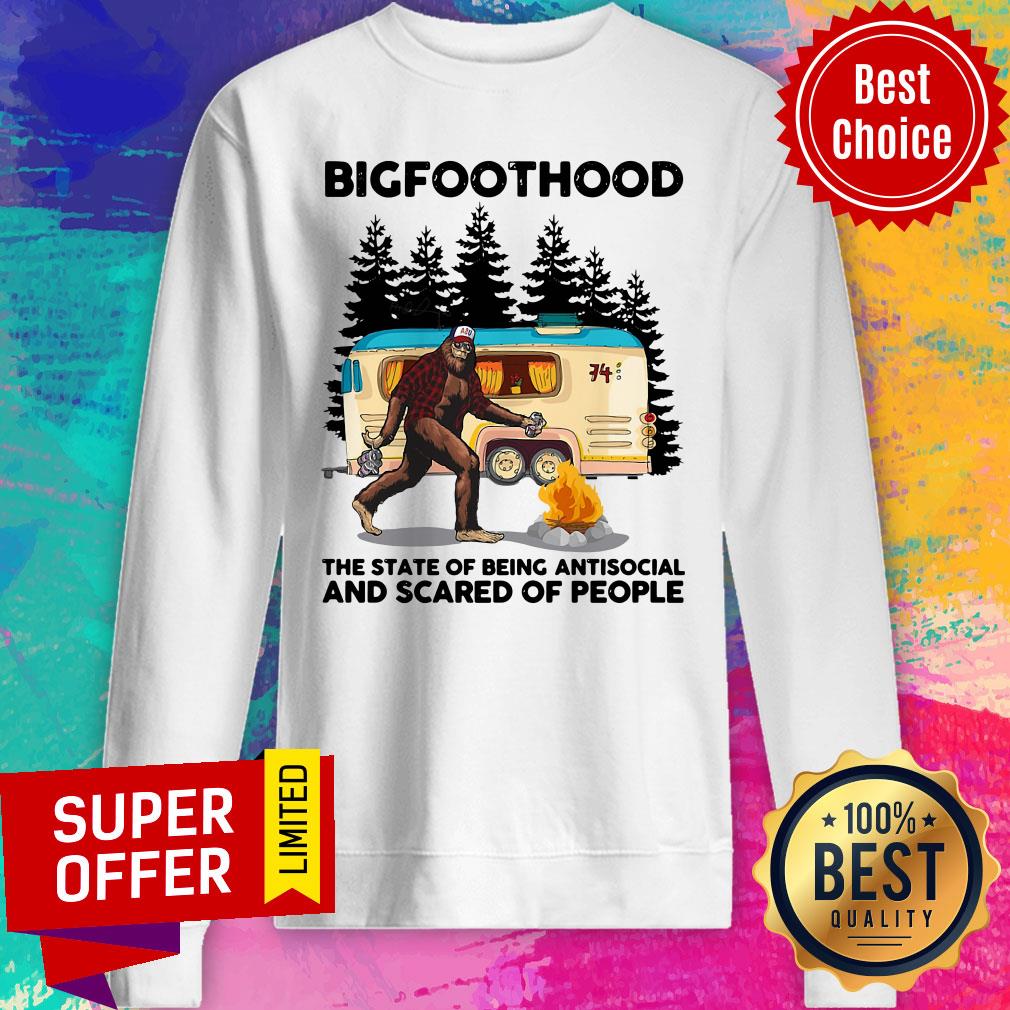 BigfootHood Camping The State Of Being Antisocial And Scared Of People Shirt - Image 4