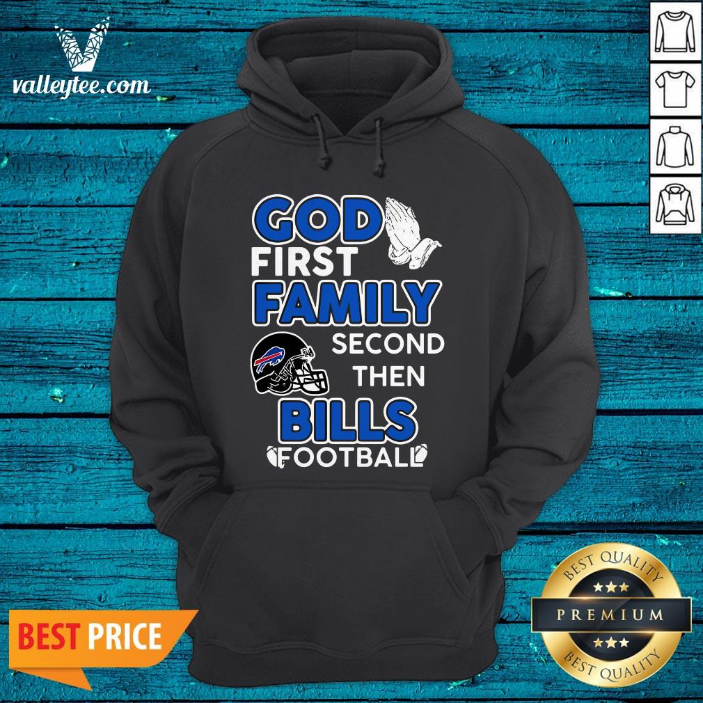 God First Family Second Then Buffalo Bills Football Shirt - Image 3