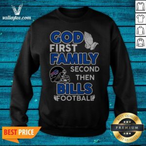 Alternative view of God First Family Second Then Buffalo Bills Football Shirt